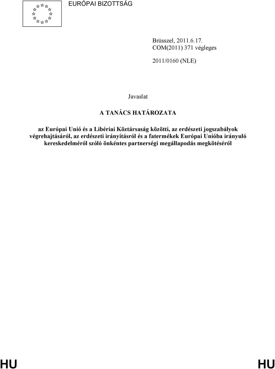 és a Libériai Köztársaság közötti, az erdészeti jogszabályok végrehajtásáról, az