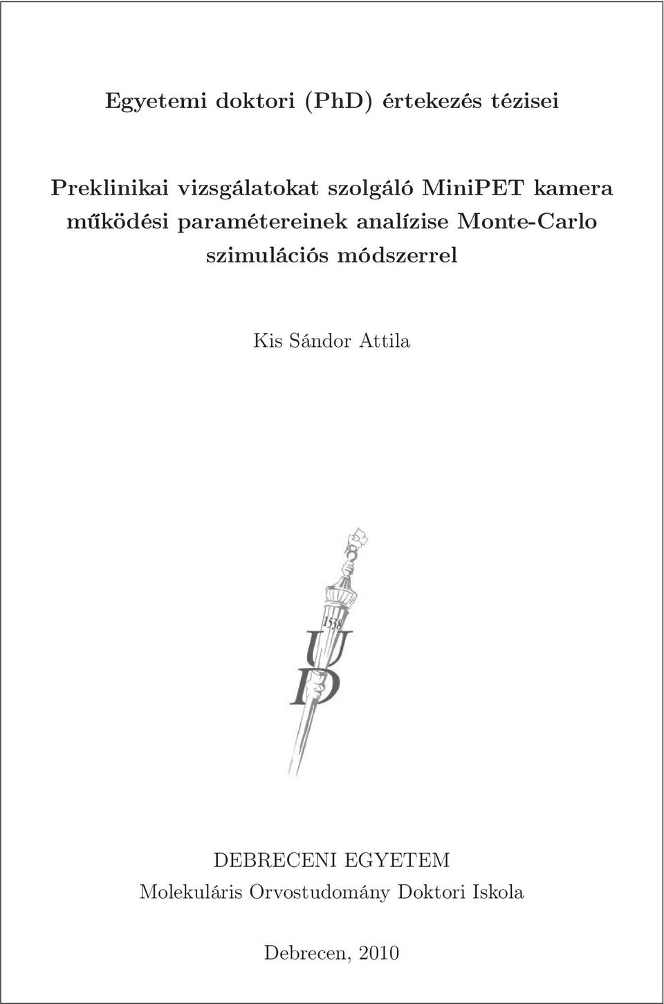 analízise Monte-Carlo szimulációs módszerrel Kis Sándor Attila