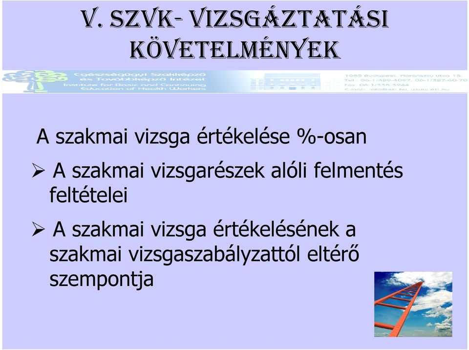 alóli felmentés feltételei A szakmai vizsga