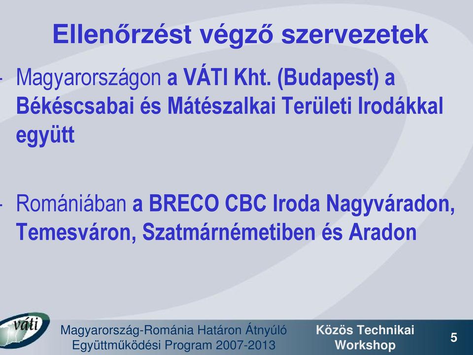 Területi Irodákkal együtt Romániában a BRECO CBC