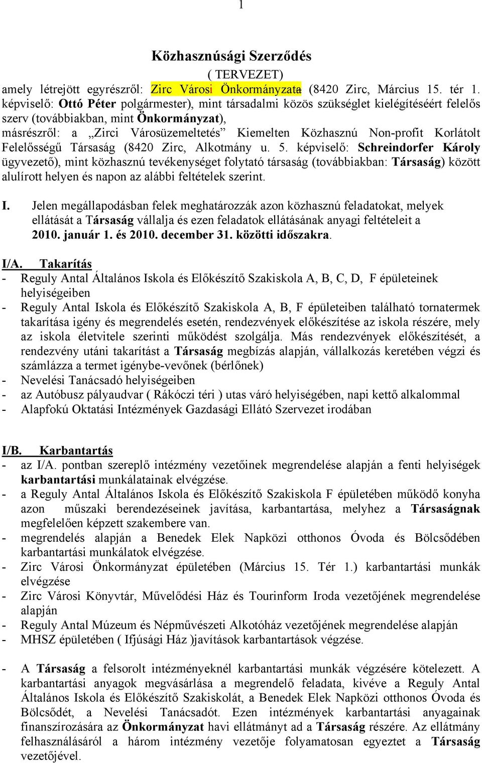 Non-profit Korlátolt Felelősségű Társaság (8420 Zirc, Alkotmány u. 5.