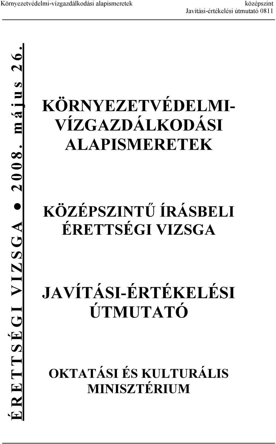 KÖRNYEZETVÉDELMI- VÍZGAZDÁLKODÁSI ALAPISMERETEK KÖZÉPSZINTŰ