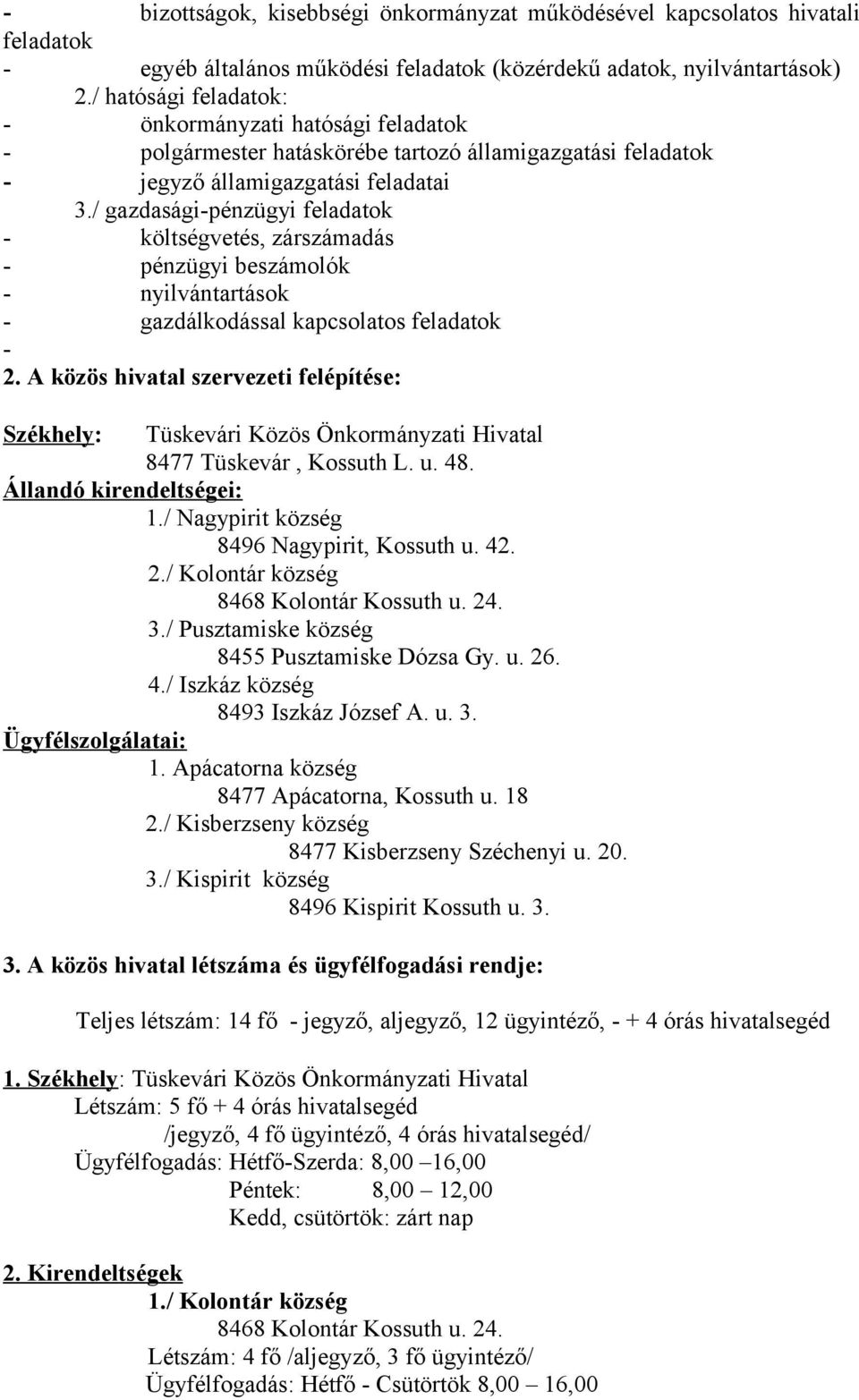 / gazdasági-pénzügyi feladatok - költségvetés, zárszámadás - pénzügyi beszámolók - nyilvántartások - gazdálkodással kapcsolatos feladatok - 2.