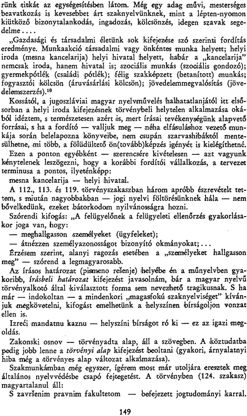 .. Gazdasági és társadalmi életünk sok kifejezése szó szerinti fordítás eredménye.