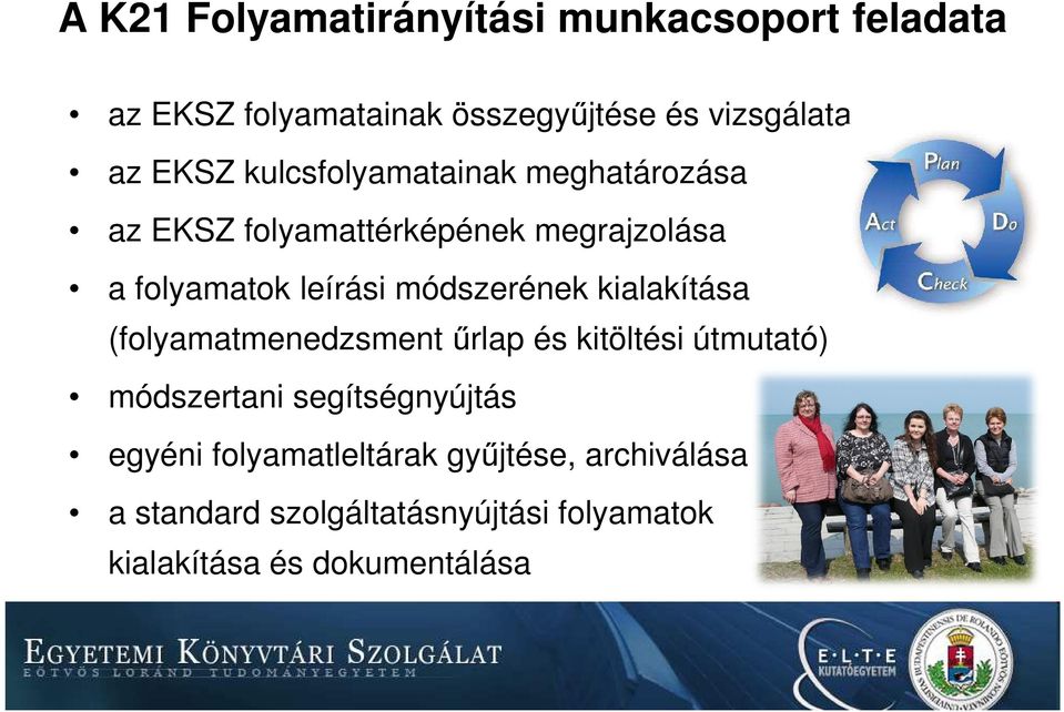 (folyamatmenedzsment űrlap és kitöltési útmutató) módszertani segítségnyújtás egyéni folyamatleltárak gyűjtése,