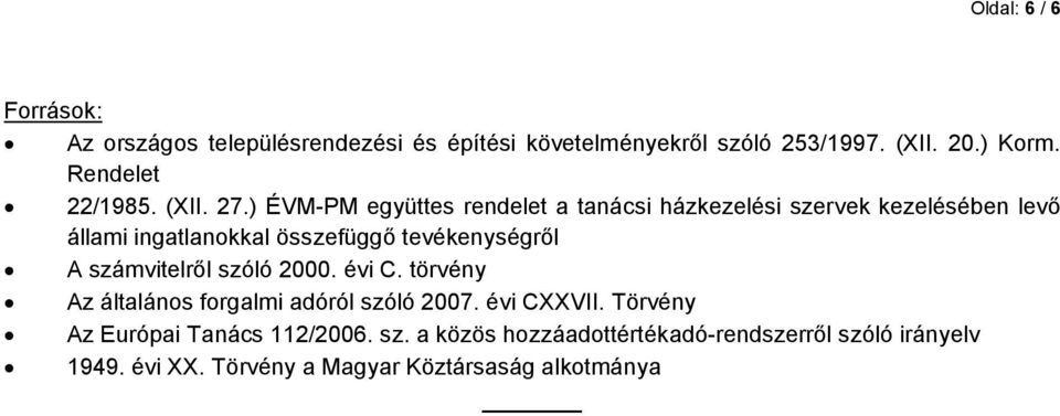 ) ÉVM-PM együttes rendelet a tanácsi házkezelési szervek kezelésében levő állami ingatlanokkal összefüggő tevékenységről A