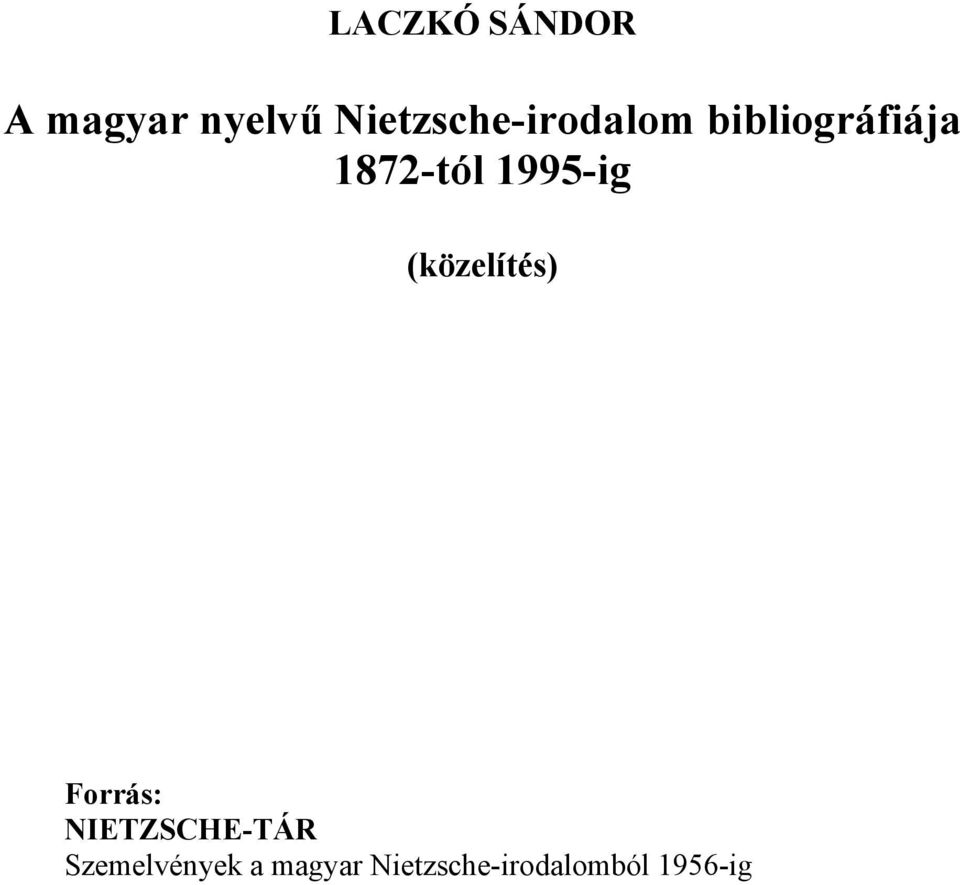 1872-tól 1995-ig (közelítés) Forrás: