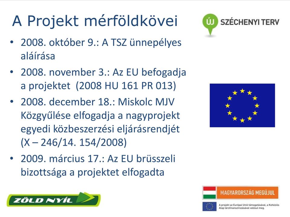 : Miskolc MJV Közgyűlése elfogadja a nagyprojekt egyedi közbeszerzési