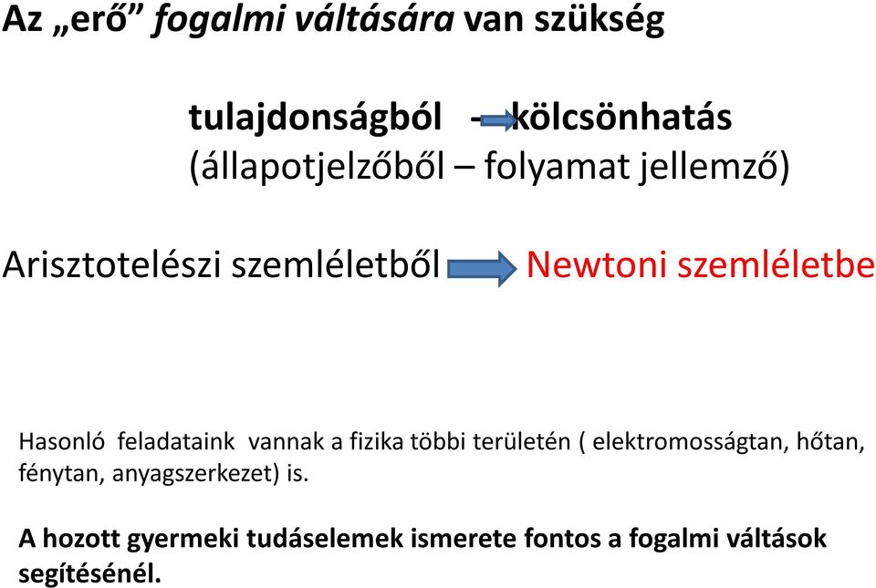 feladataink vannak a fizika többi területén ( elektromosságtan, hőtan, fénytan,