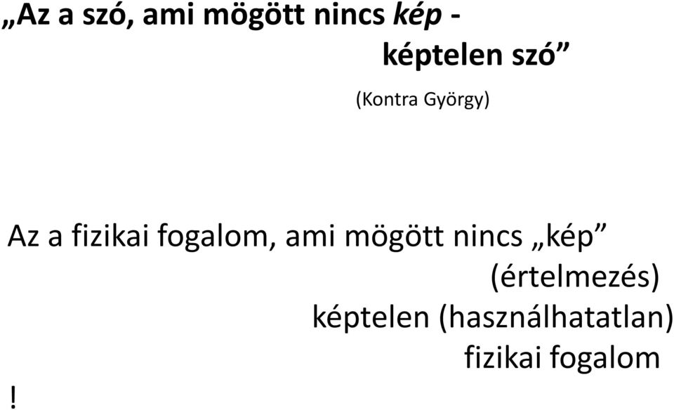 fizikai fogalom, ami mögött nincs kép