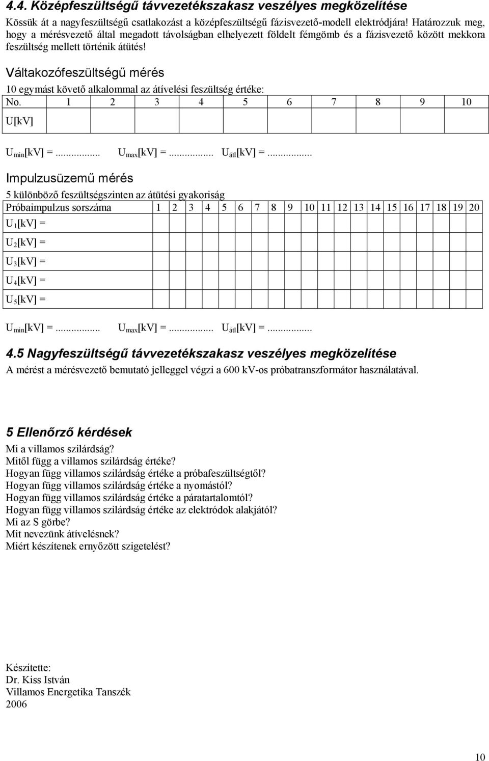 Váltakozófeszültségű mérés 10 egymást követő alkalommal az átívelési feszültség értéke: No.