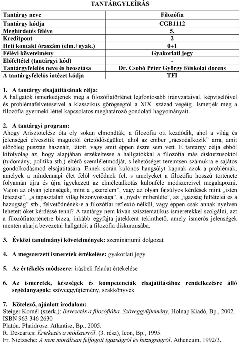 század végéig. Ismerjék meg a filozófia gyermeki léttel kapcsolatos meghatározó gondolati hagyományait.