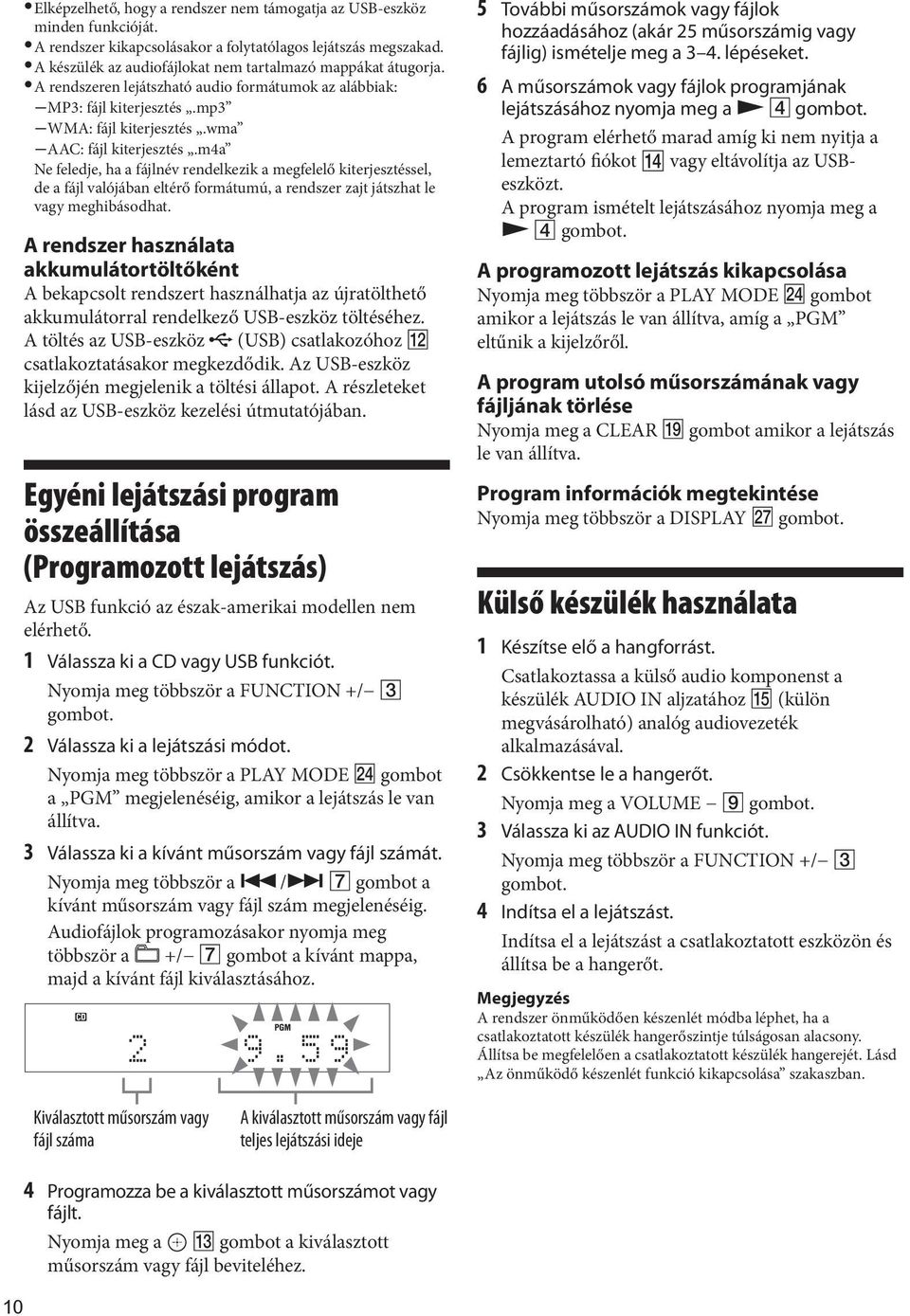 m4a Ne feledje, ha a fájlnév rendelkezik a megfelelő kiterjesztéssel, de a fájl valójában eltérő formátumú, a rendszer zajt játszhat le vagy meghibásodhat.