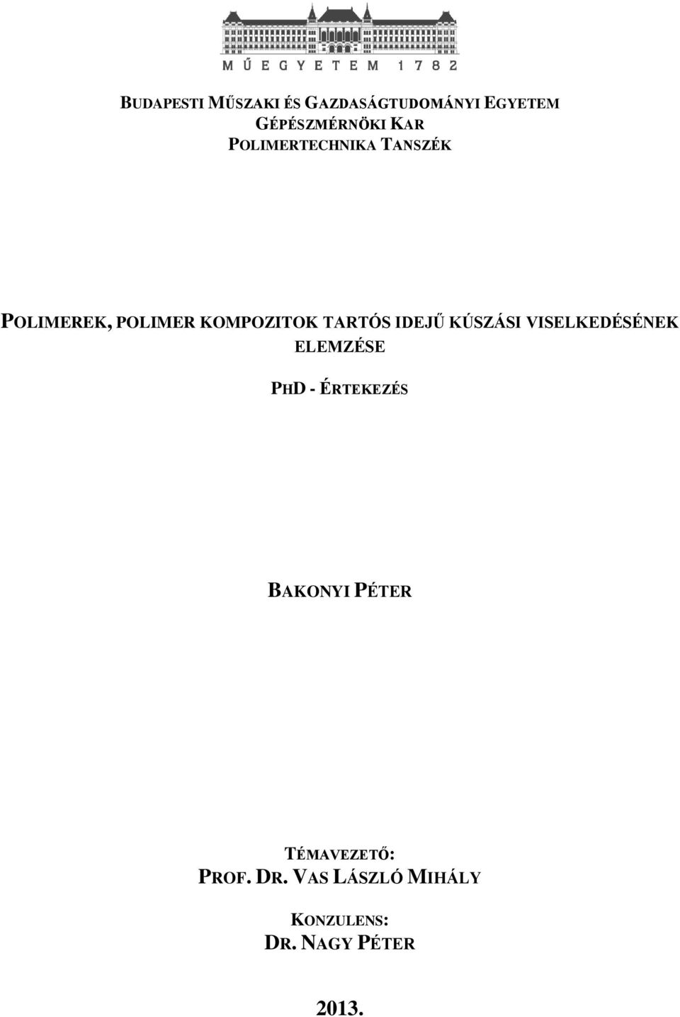 IDJŰ KÚSZÁSI VISLKDÉSÉNK LMZÉS PHD - ÉRTKZÉS AKONYI PÉTR