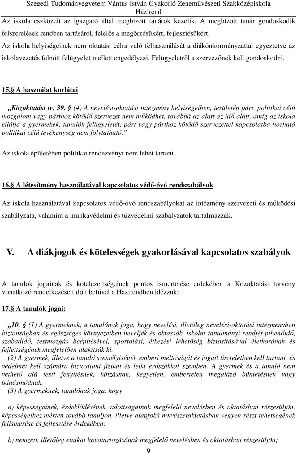 15. A használat korlátai Közoktatási tv. 39.