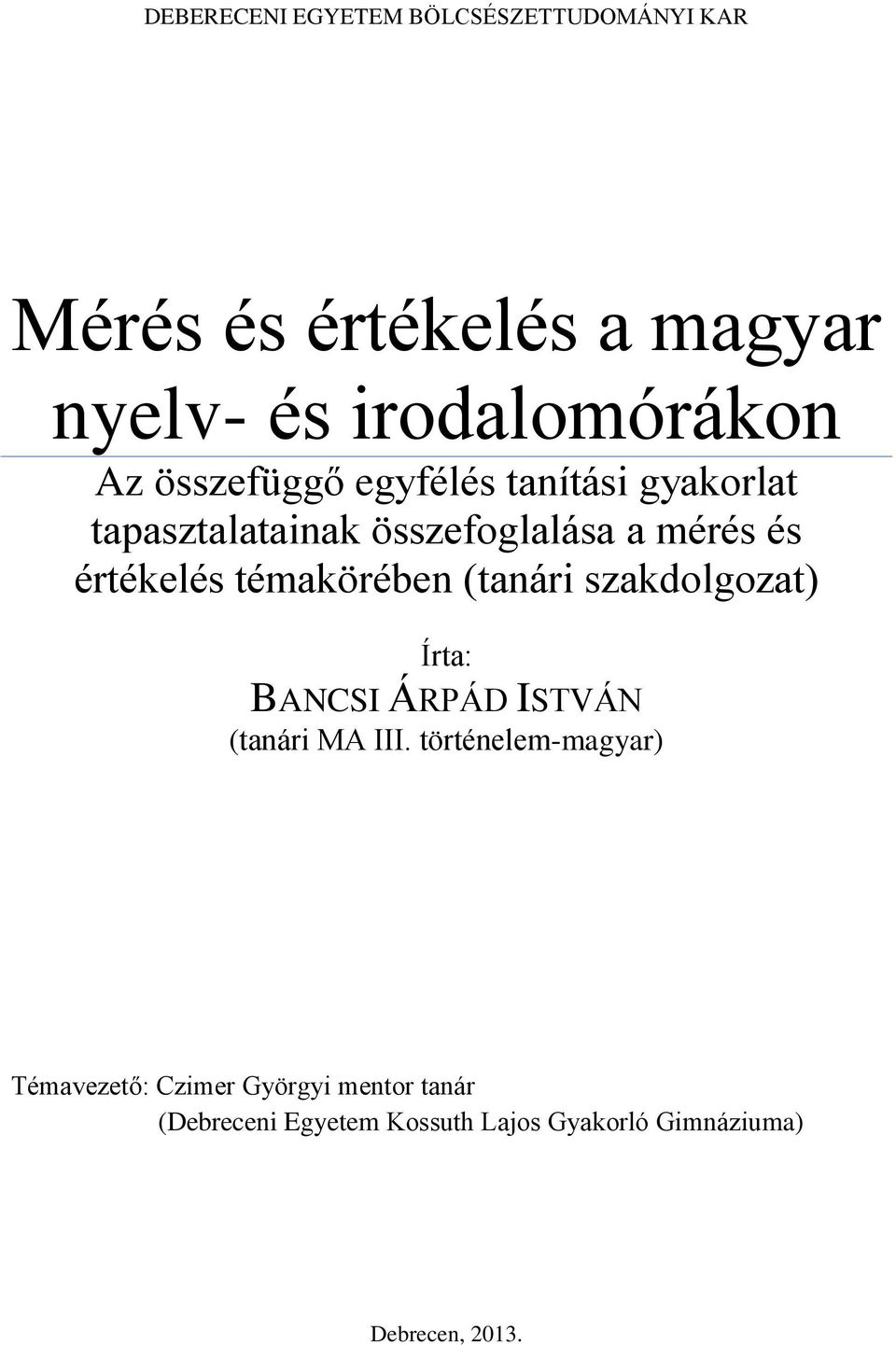 témakörében (tanári szakdolgozat) Írta: BANCSI ÁRPÁD ISTVÁN (tanári MA III.