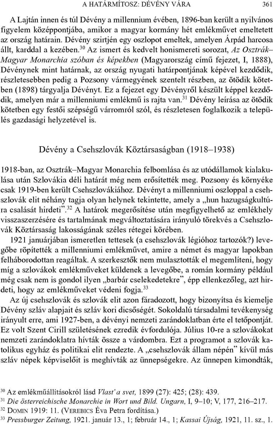 30 Az ismert és kedvelt honismereti sorozat, Az Osztrák Magyar Monarchia szóban és képekben (Magyarország címû fejezet, I, 1888), Dévénynek mint határnak, az ország nyugati határpontjának képével