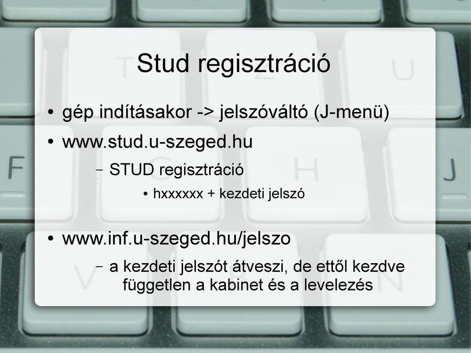 hu STUD regisztráció hxxxxxx + kezdeti jelszó www.inf.