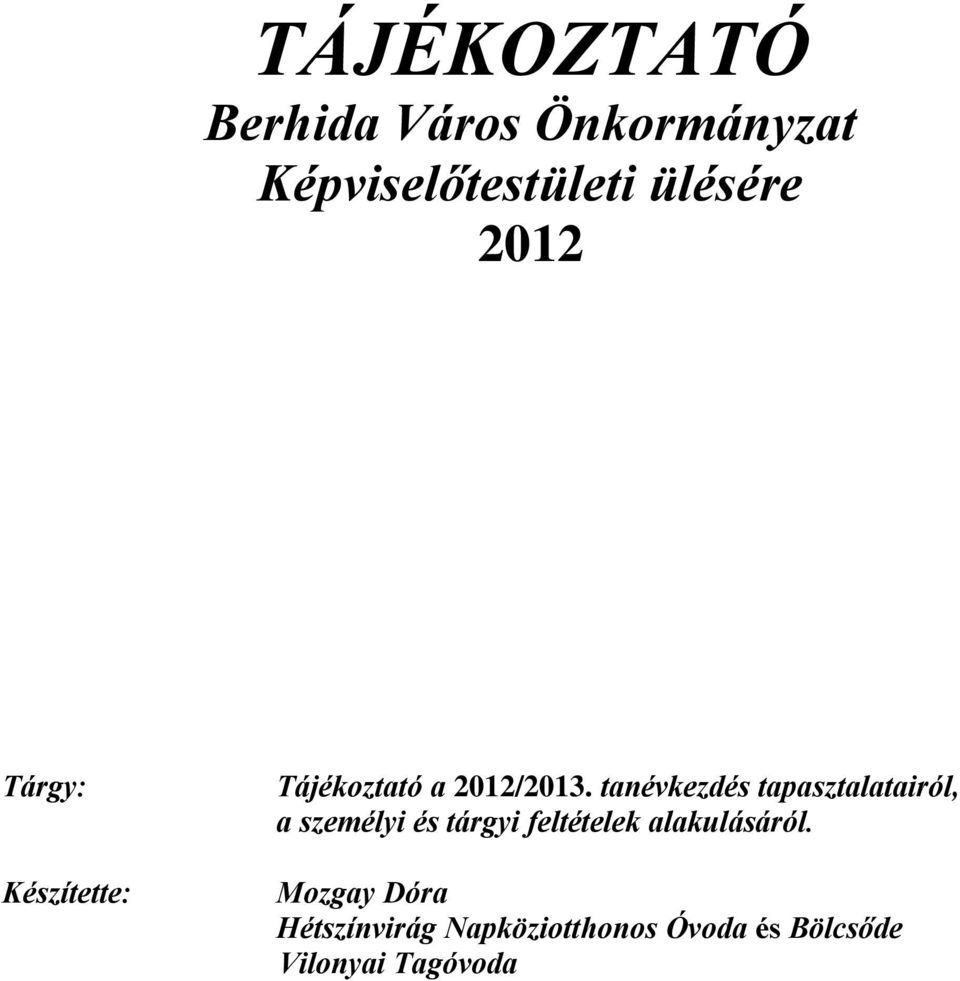 tanévkezdés tapasztalatairól, a személyi és tárgyi feltételek