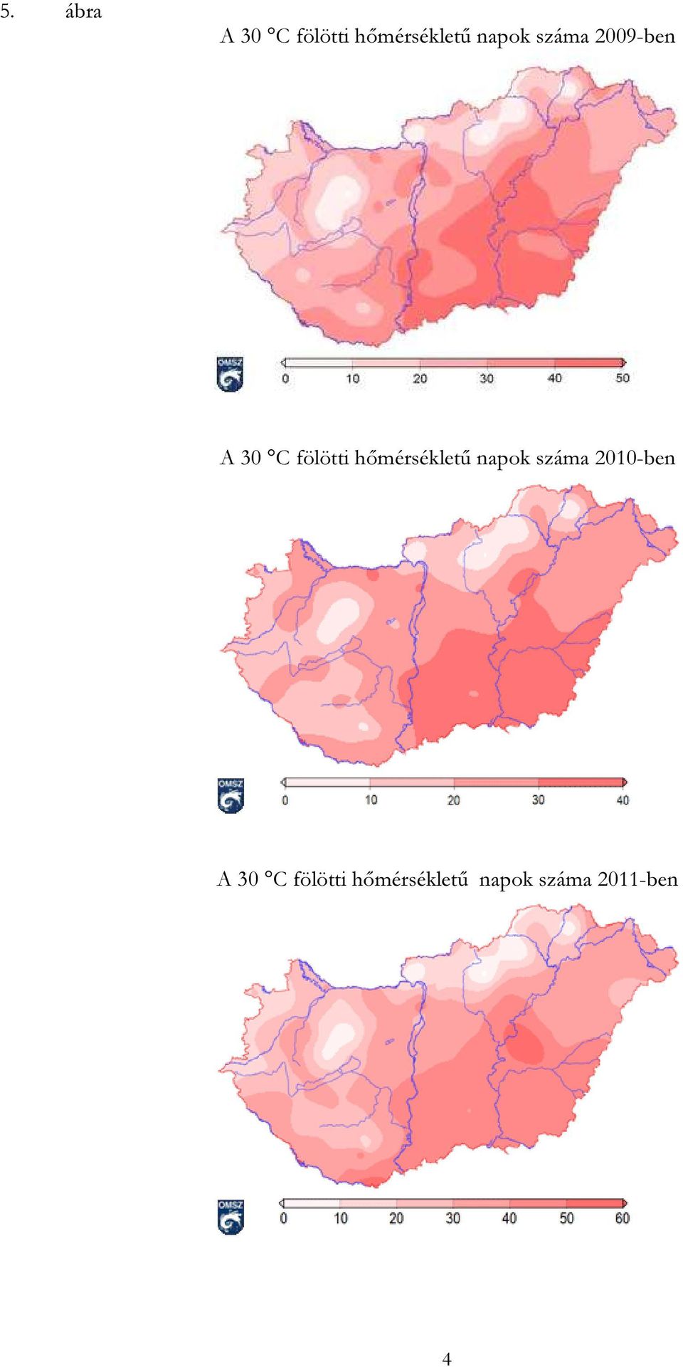 hőmérsékletű napok száma 2010-ben A 30