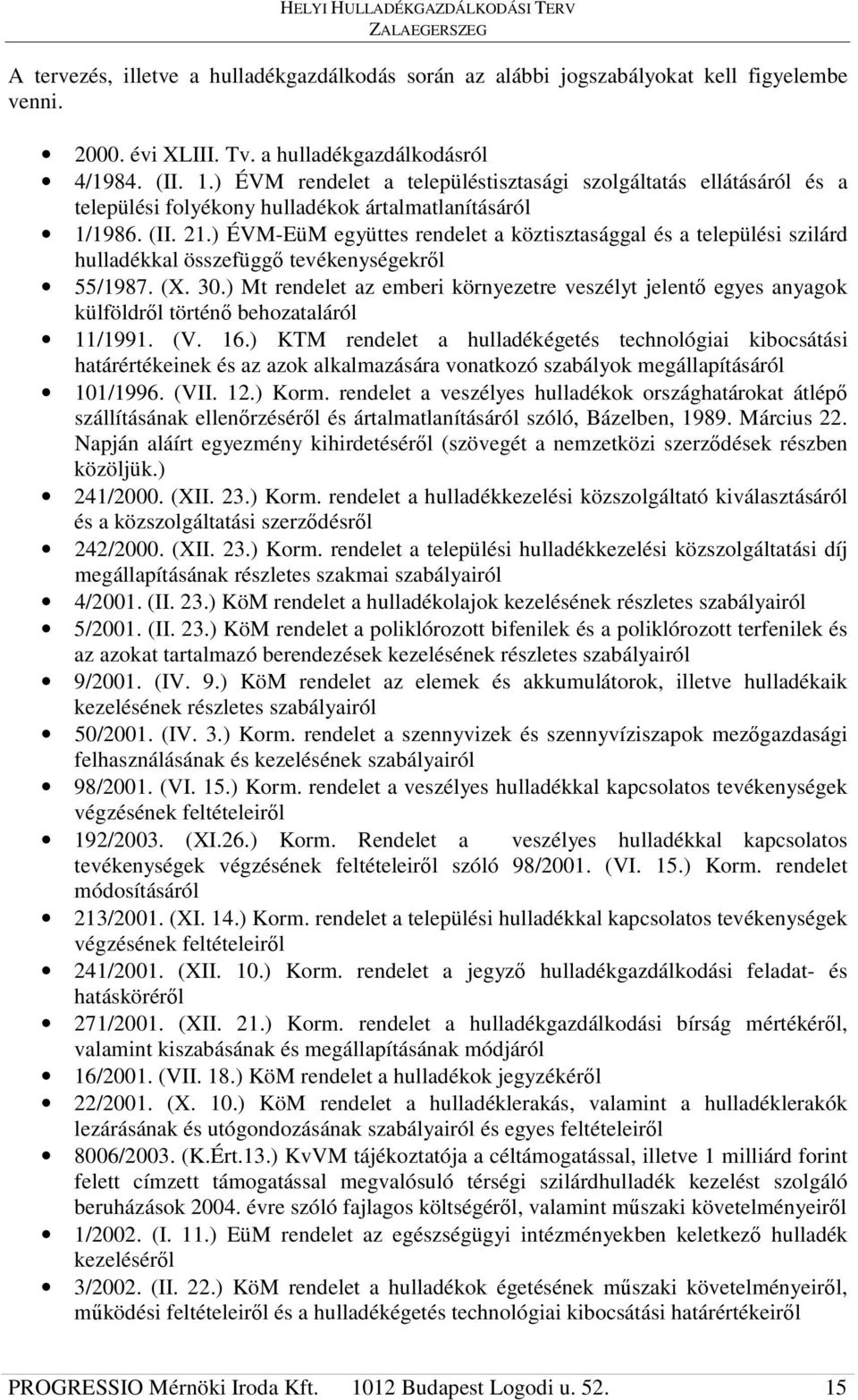 ) ÉVM-EüM együttes rendelet a köztisztasággal és a települési szilárd hulladékkal összefügg tevékenységekrl 55/1987. (X. 30.