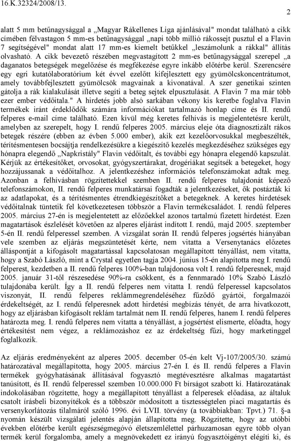 mondat alatt 17 mm-es kiemelt betőkkel leszámolunk a rákkal" állítás olvasható.
