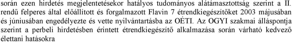 és júniusában engedélyezte és vette nyilvántartásba az OÉTI.