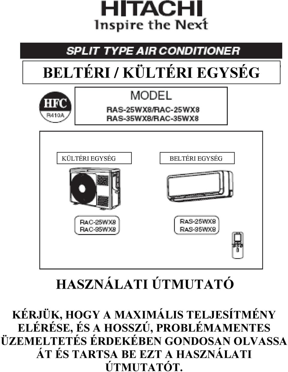 ELÉRÉSE, ÉS A HOSSZÚ, PROBLÉMAMENTES ÜZEMELTETÉS