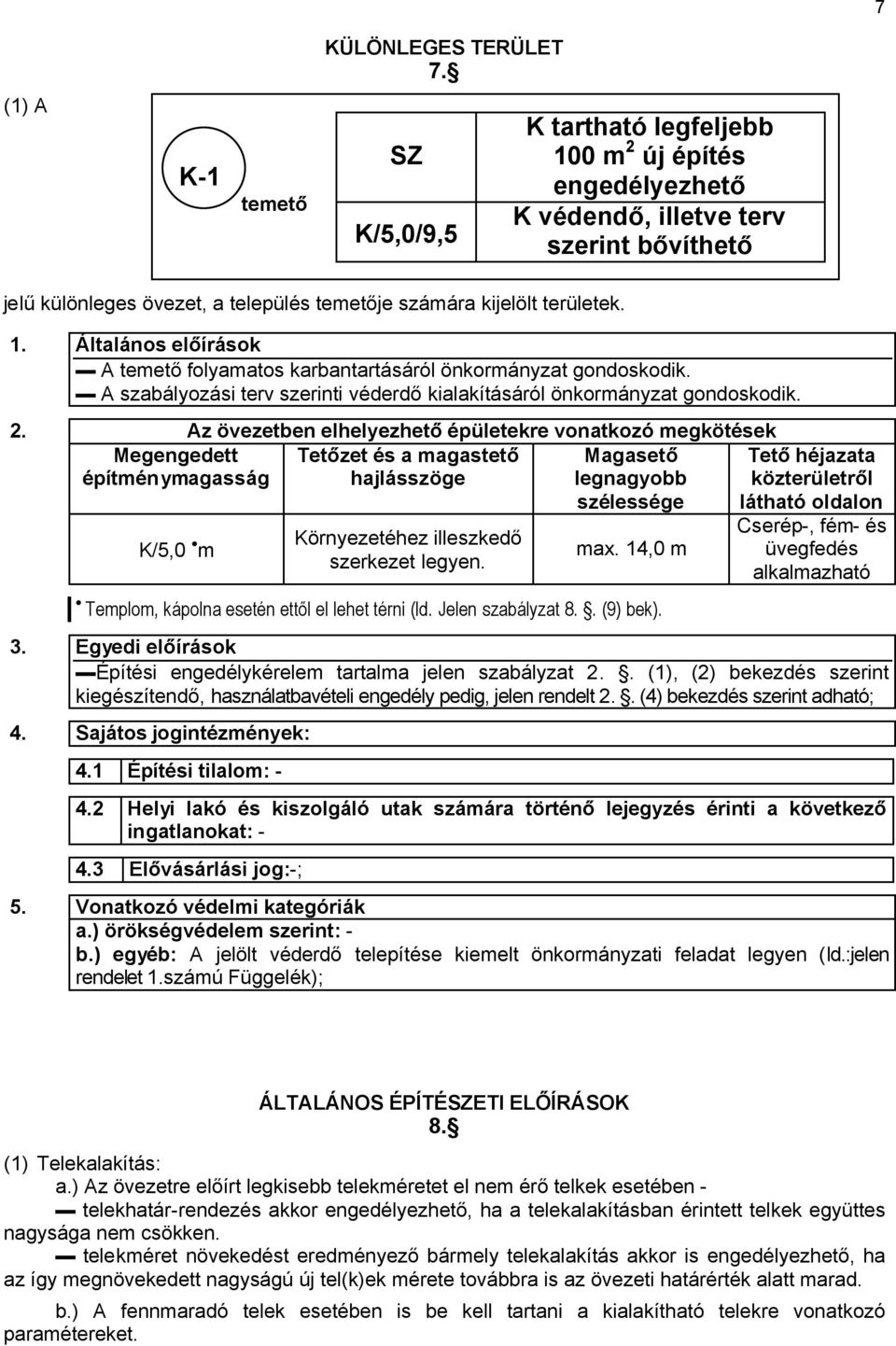 számára kijelölt területek. 1. ltalᔇ卧n 卧s előᔇ卧 卧ᔇ卧s 卧k A temető folyamatos karbantartásáról önkormányzat gondoskodik. A szabályozási terv szerinti véderdő kialakításáról önkormányzat gondoskodik. 2.