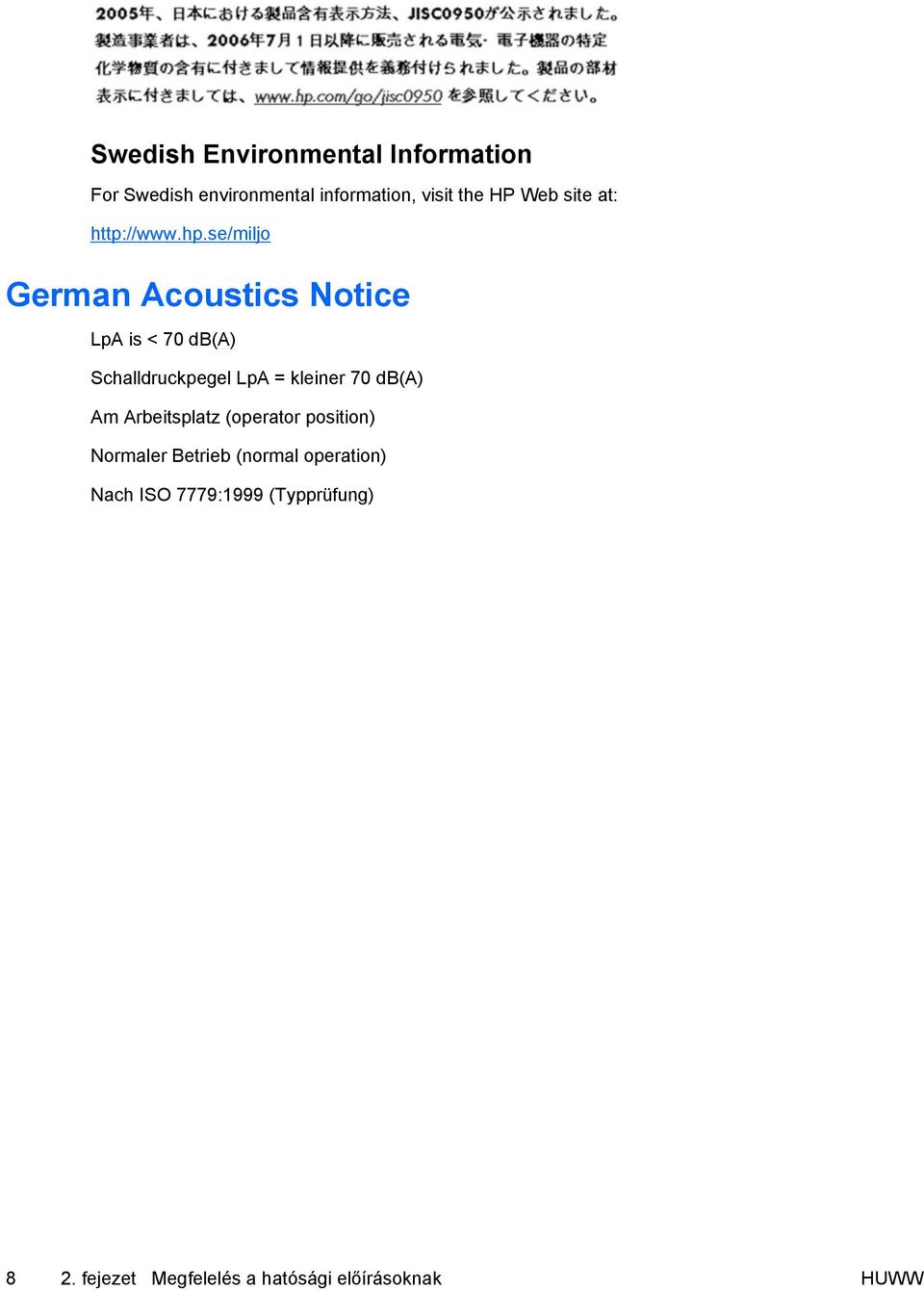 se/miljo German Acoustics Notice LpA is < 70 db(a) Schalldruckpegel LpA = kleiner 70