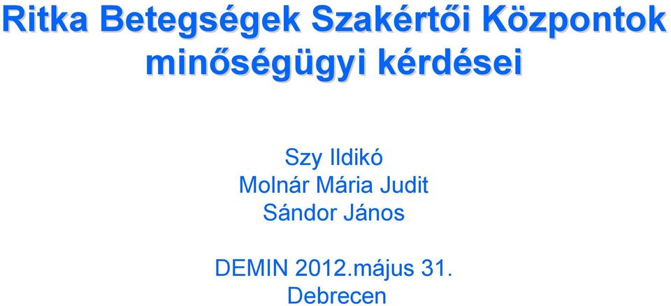 rdései Szy Ildikó Molnár Mária Judit