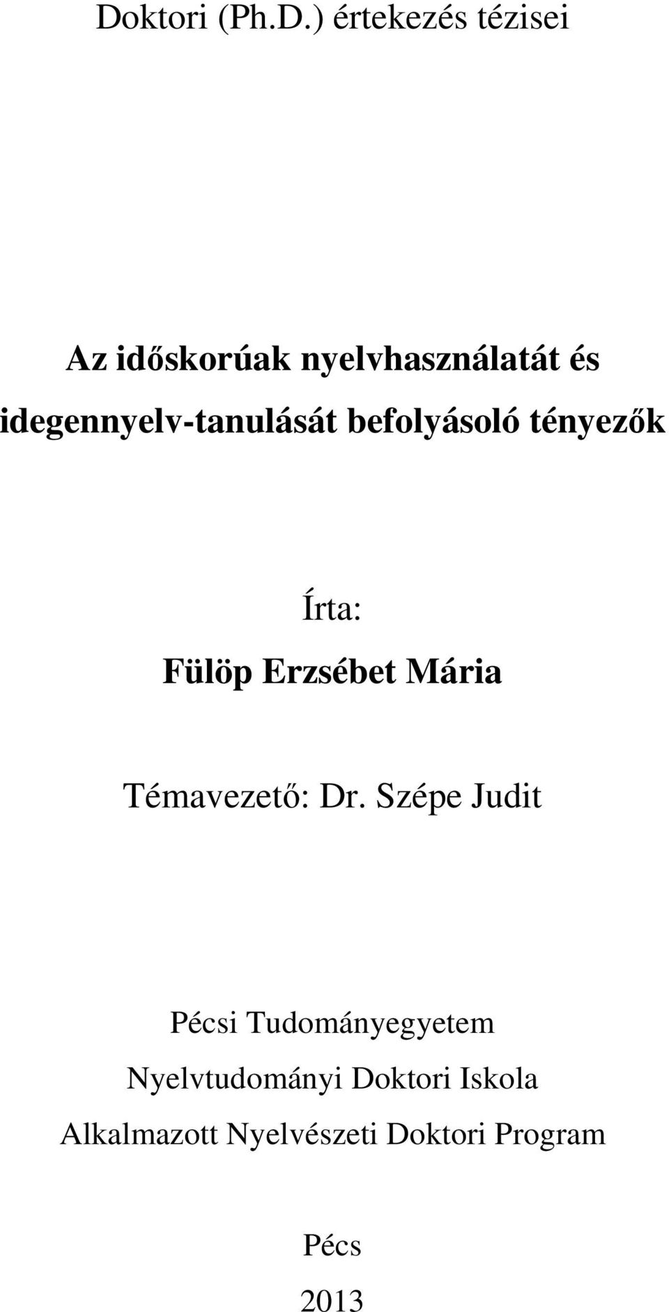 Mária Témavezető: Dr.