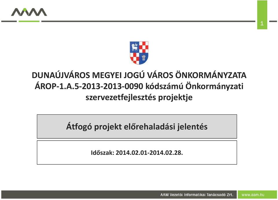 5201320130090 kódszámú Önkormányzati