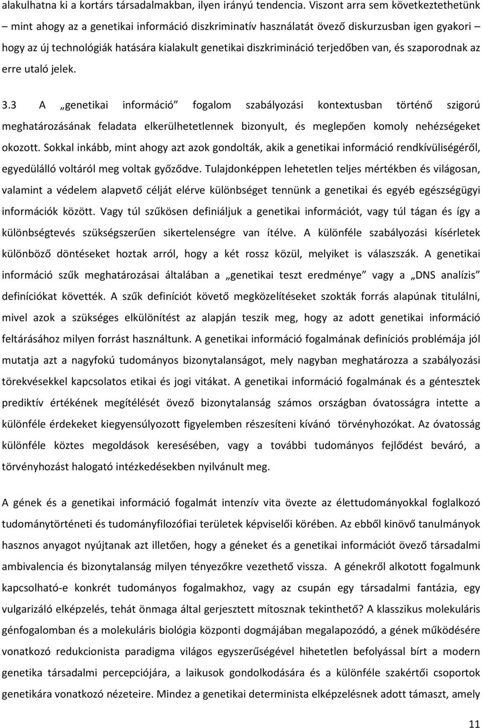 terjedőben van, és szaporodnak az erre utaló jelek. 3.