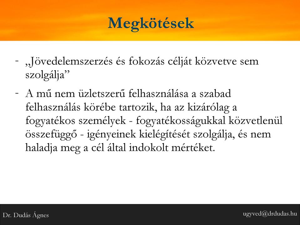 kizárólag a fogyatékos személyek - fogyatékosságukkal közvetlenül összefüggő -