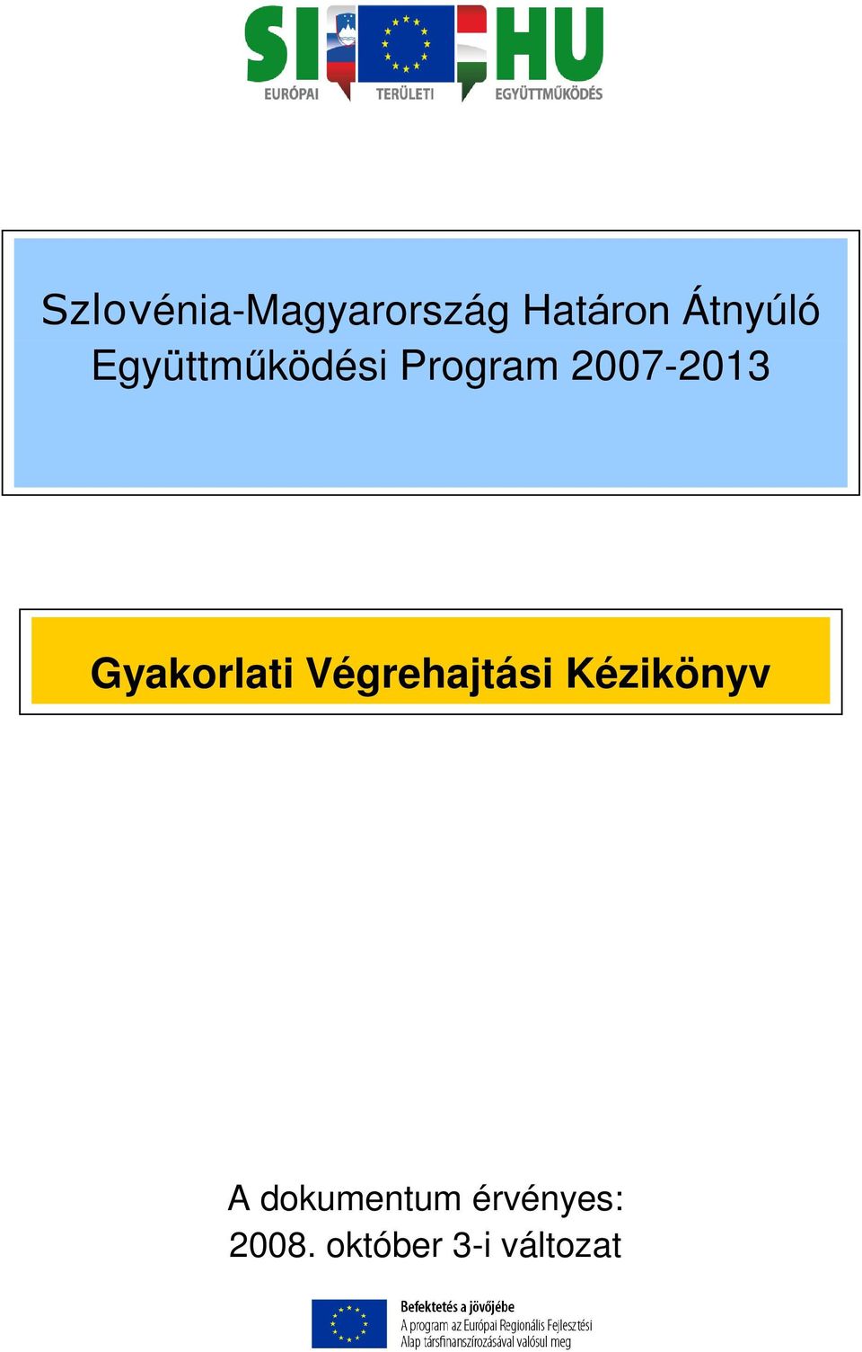 Gyakorlati Végrehajtási Kézikönyv A