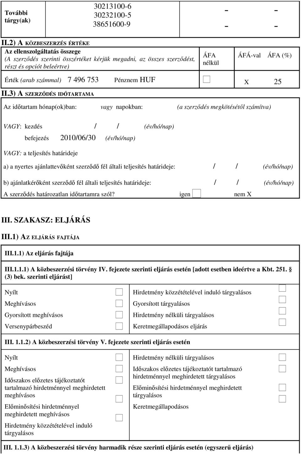 számmal) 7 496 753 Pénznem HUF 25 II.