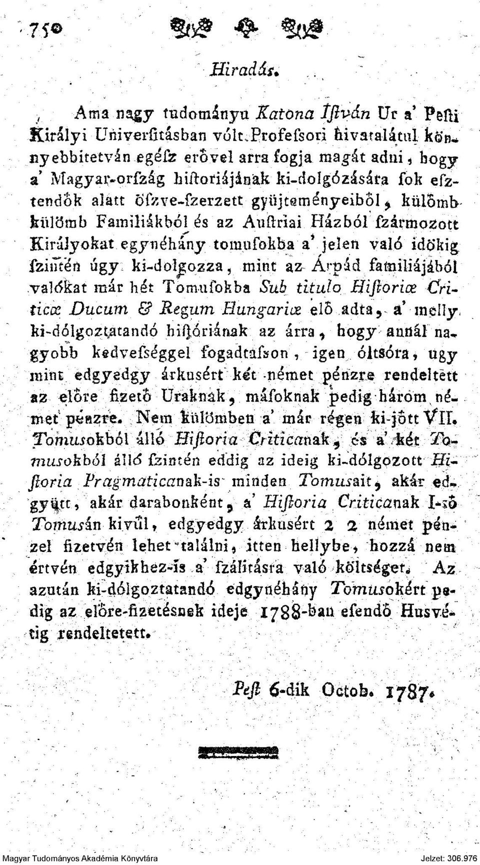 Famíliákból és az Aufíriai Házból fzármozott Királyokat egynéhány toraufokba a* jelen való idö'kig fziittén úgy ki~d oldozza, mint az Árpád faíniliájából valókat már hét Tomufokba Sub titulo