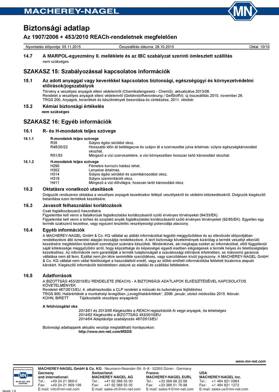 aktualizálva 2013/08. Rendelet a veszélyes anyagok elleni védelemről (Gefahrstoffverordnung / GefStoffV); új összeállítás 2010. november 26.