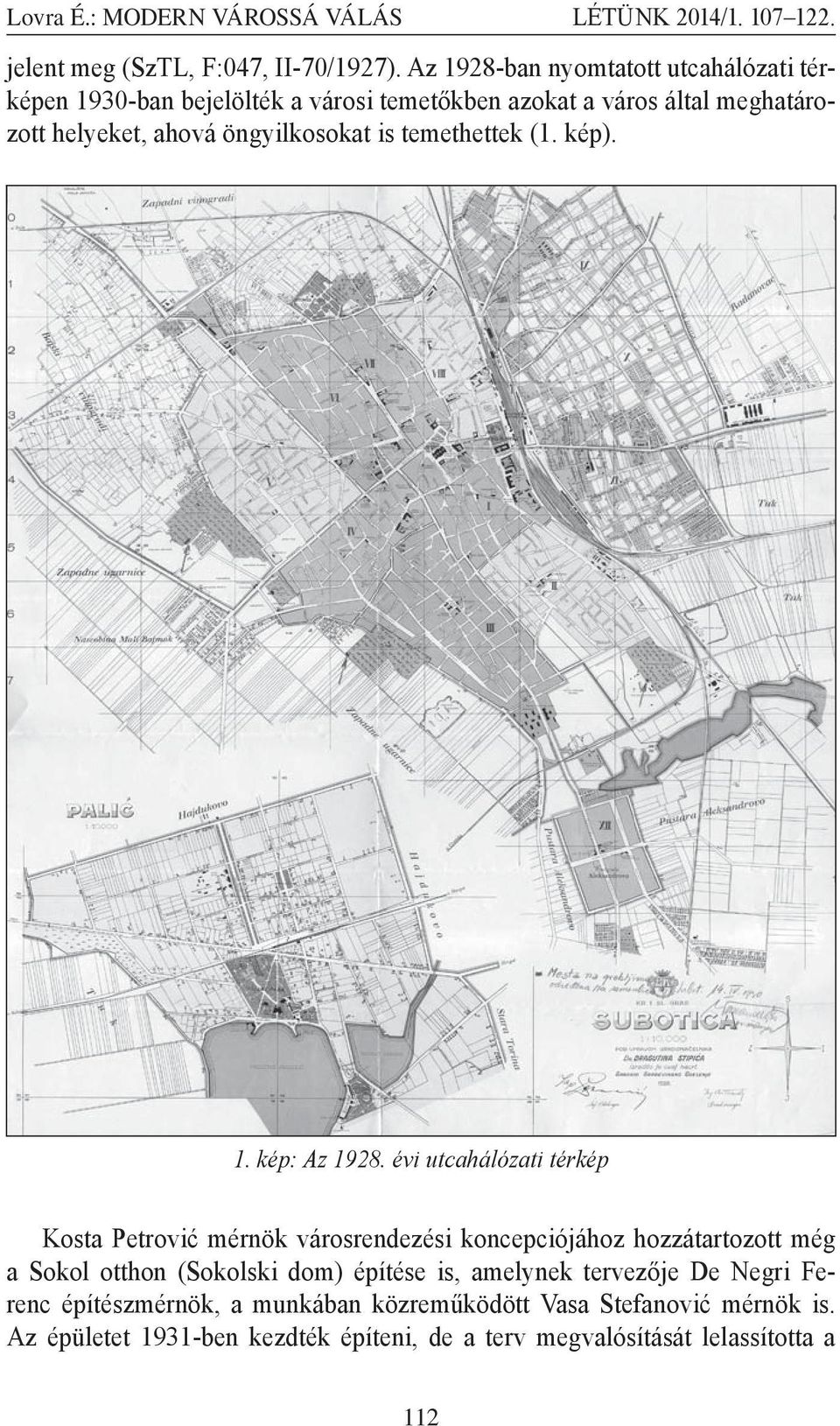 öngyilkosokat is temethettek (1. kép). 1. kép: Az 1928.