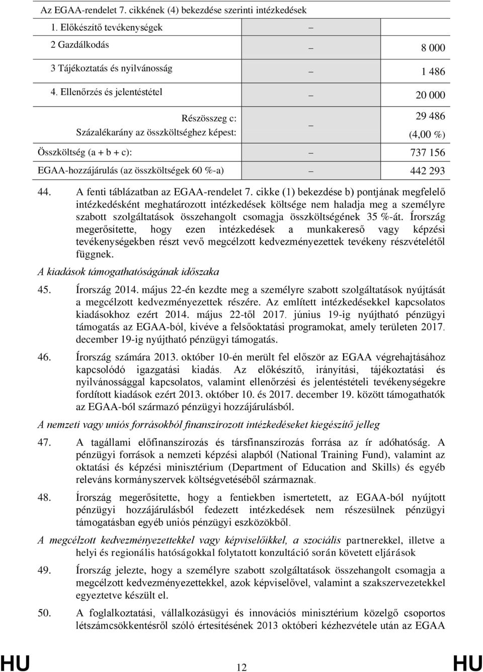 44. A fenti táblázatban az EGAA-rendelet 7.