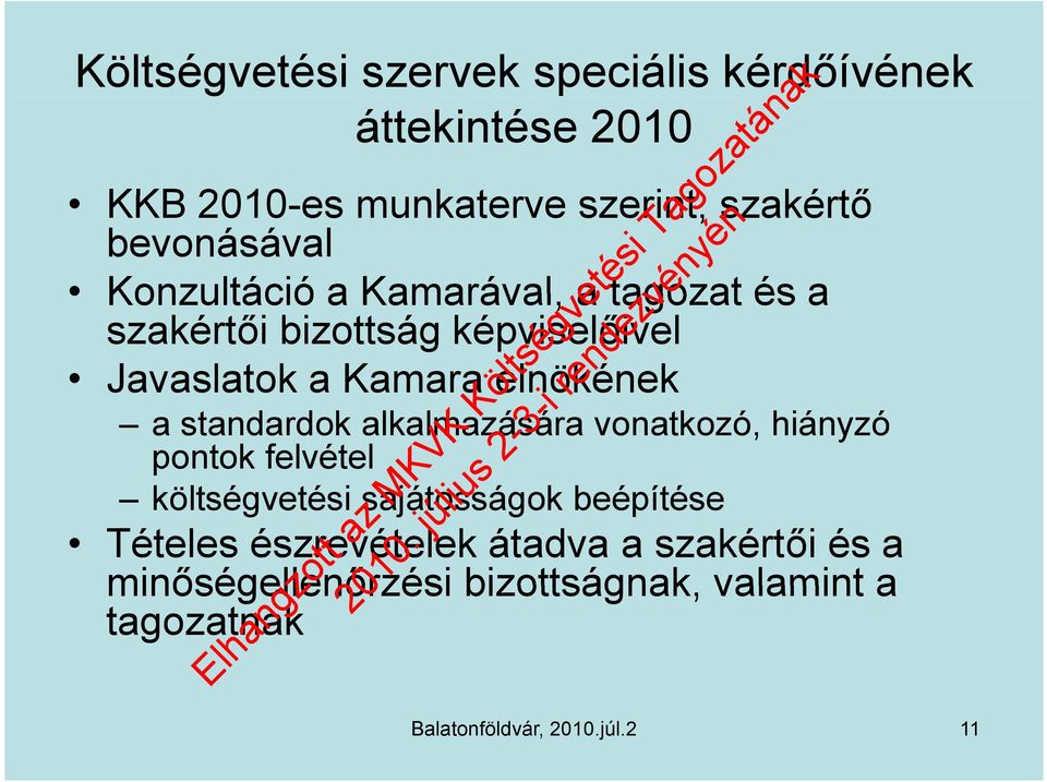 elnökének a standardok alkalmazására vonatkozó, hiányzó pontok felvétel költségvetési té sajátosságok á