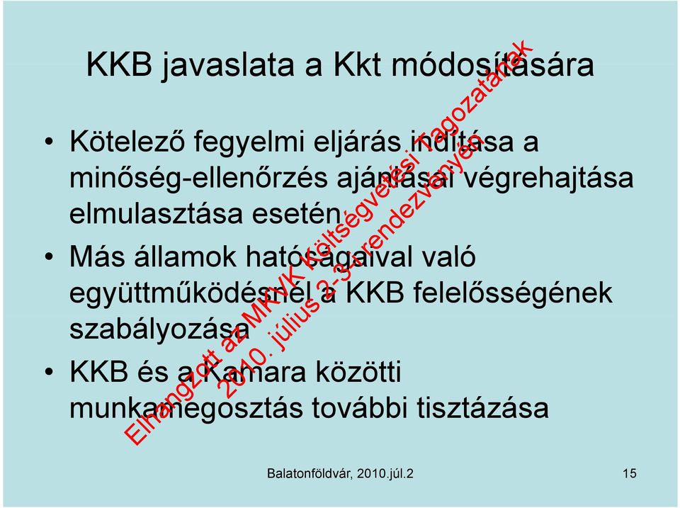 hatóságaival való együttműködésnél a KKB felelősségének szabályozása á KKB