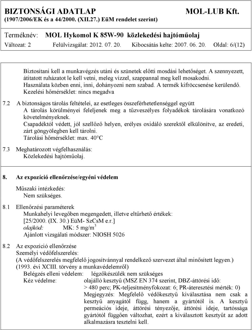 Kezelési hőmérséklet: nincs megadva 7.