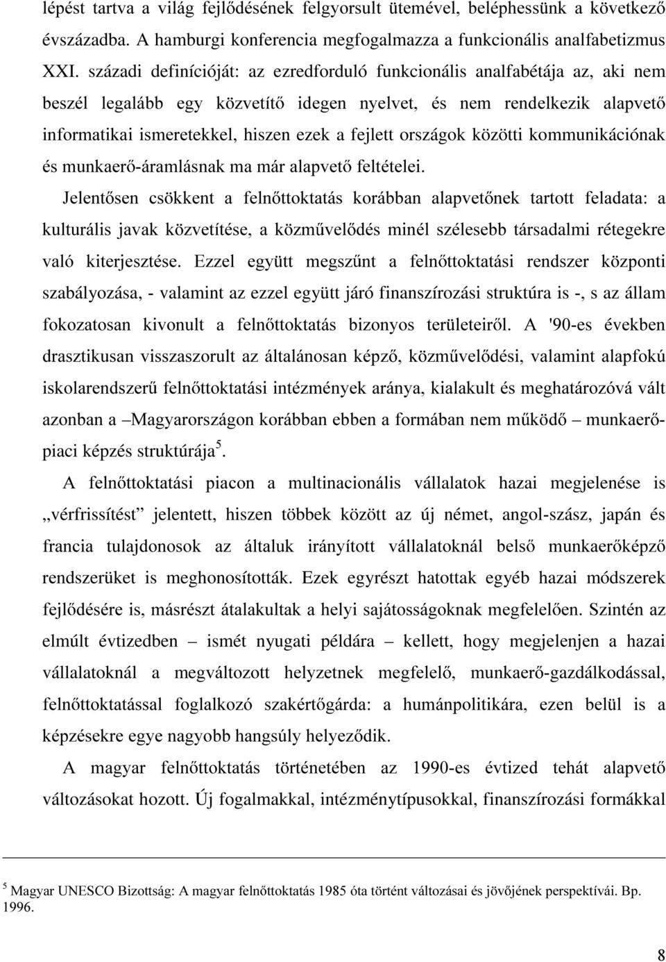 országok közötti kommunikációnak pvpxqndhu iudpoivqdnpdpiudodsyhw IHOWpWHOHL -HOHQW VHQ FV NNHQW D IHOQ WWRNWDWiV NRUiEEDQ DODSYHW QHN WDUWRWW IHODGDWD D NXOWXUiOLV MDYDN N ]YHWtWpVH D N ]P YHO GpV