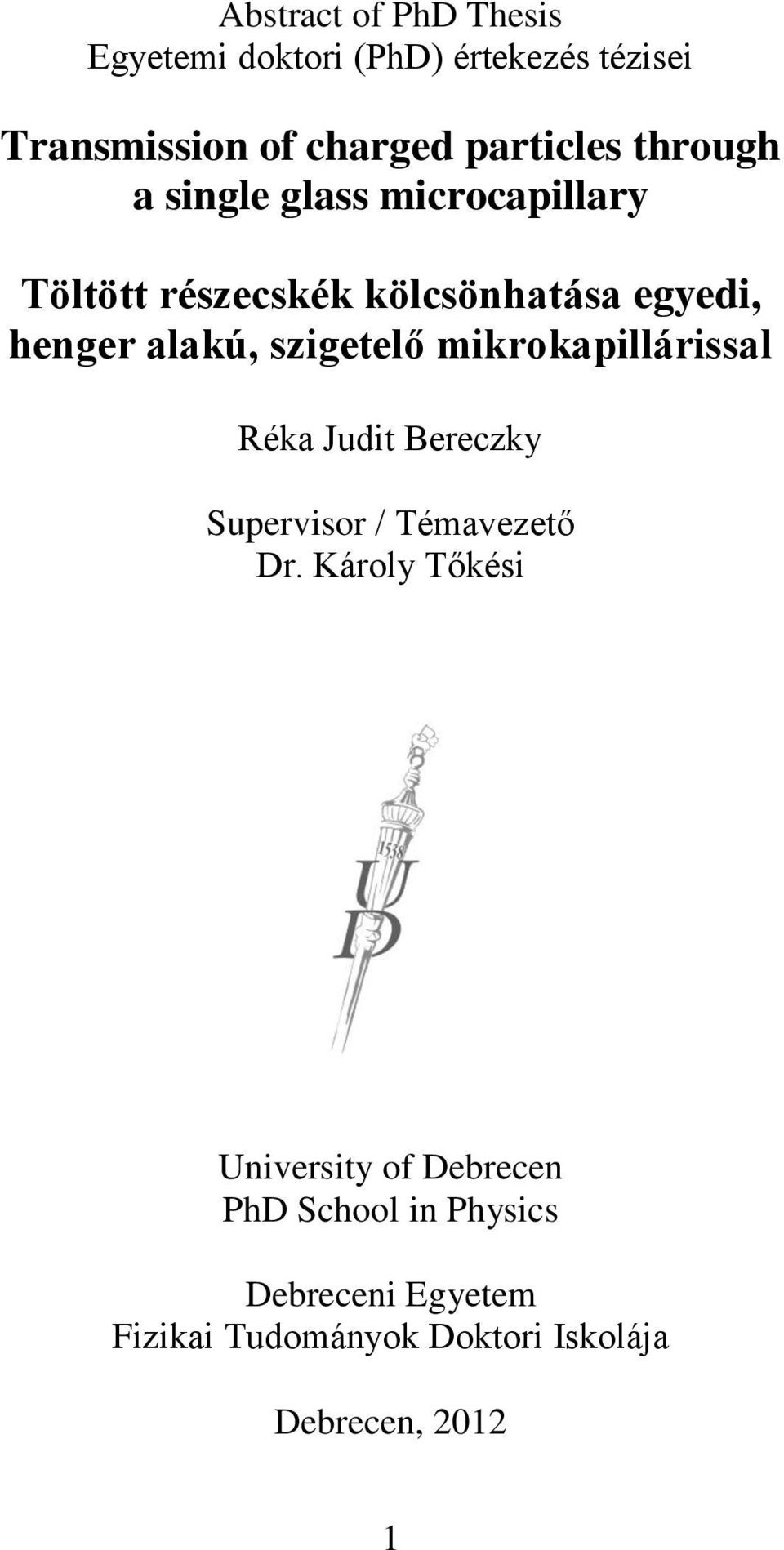 szigetelő mikrokapillárissal Réka Judit Bereczky Supervisor / Témavezető Dr.