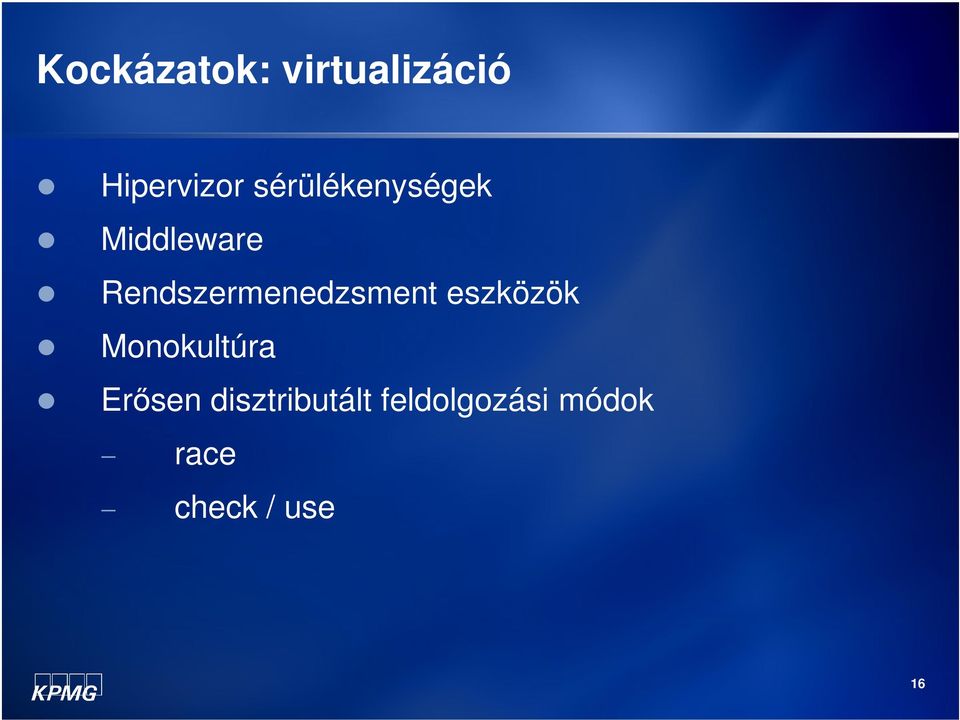 Rendszermenedzsment eszközök Monokultúra