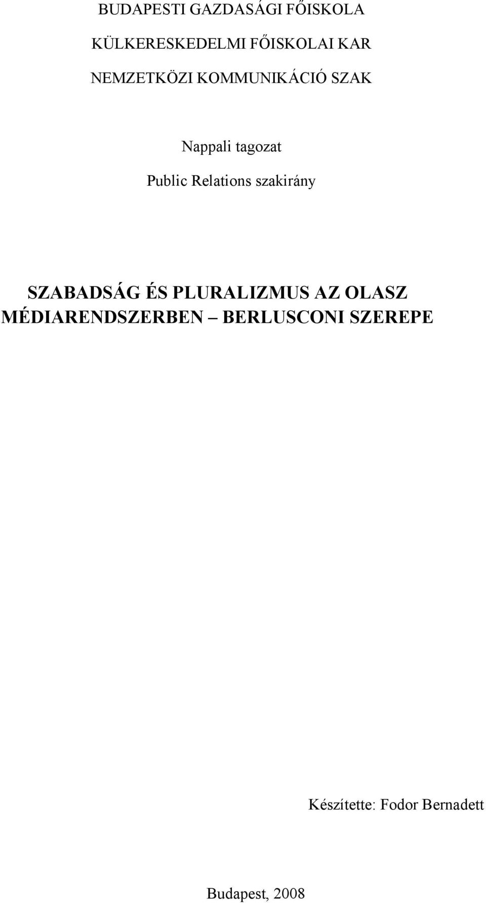 Relations szakirány SZABADSÁG ÉS PLURALIZMUS AZ OLASZ