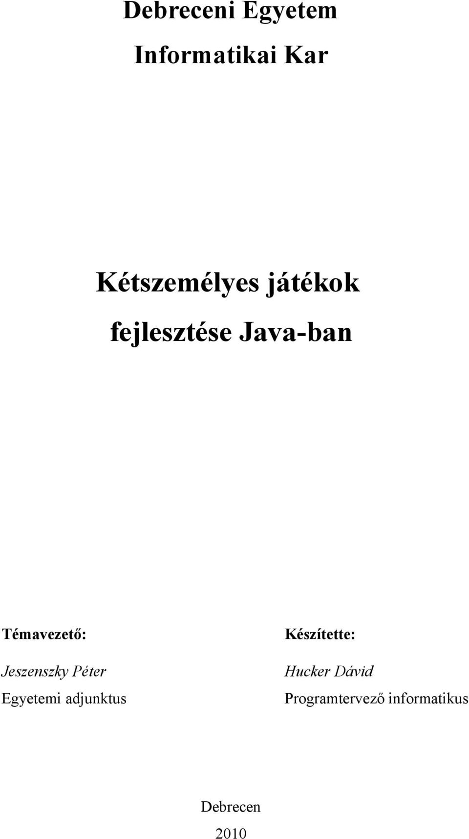 Jeszenszky Péter Egyetemi adjunktus Készítette: