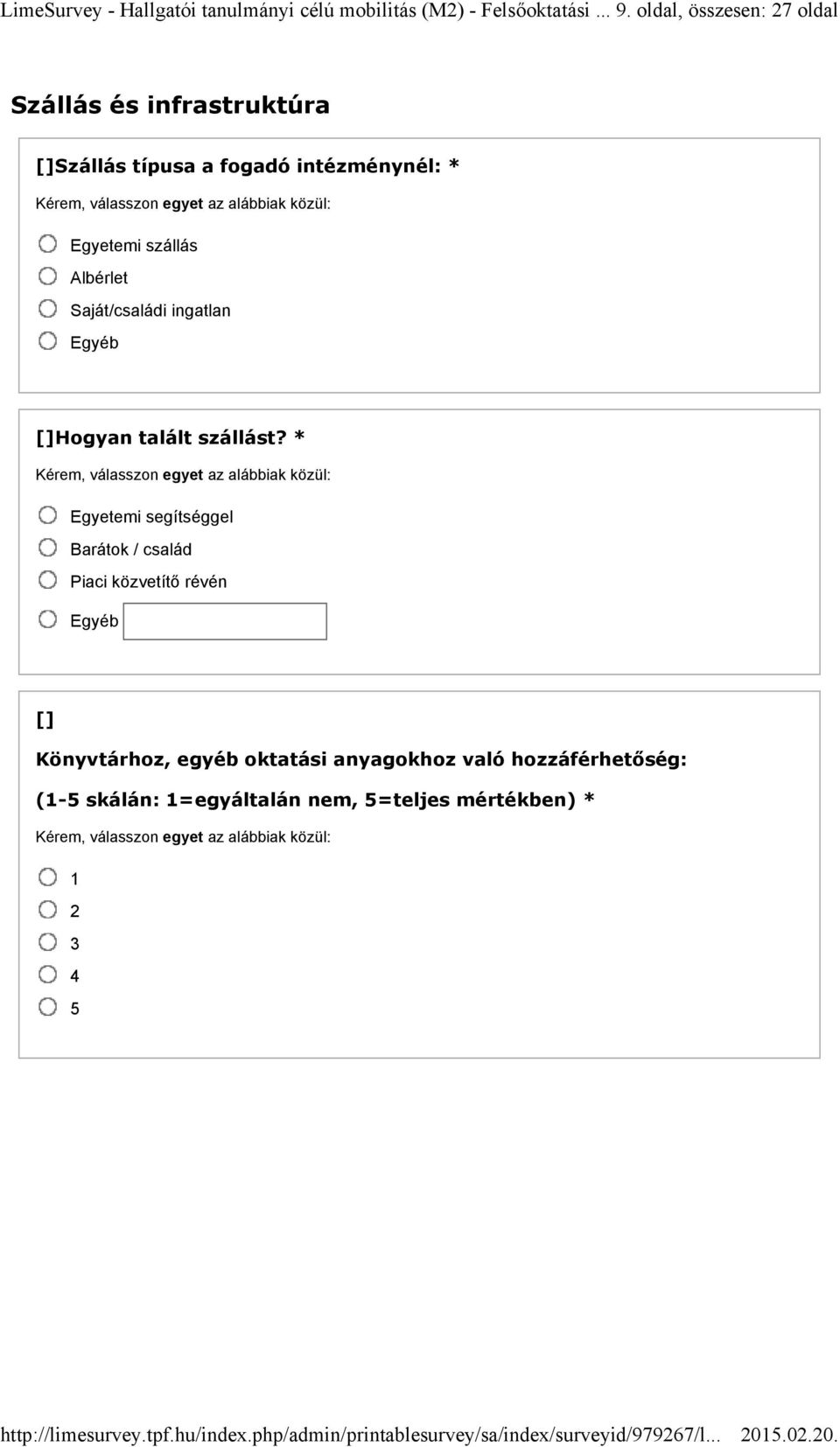 Albérlet Saját/családi ingatlan Egyéb Hogyan talált szállást?